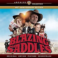 Various Artists.. – Blazing Saddles (Original Motion Picture Soundtrack) [40th Anniversary Edition]
