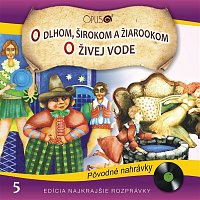 Various  Artists – Najkrajšie rozprávky, No.5: O dlhom, širokom a žiarrookom/O živej vode