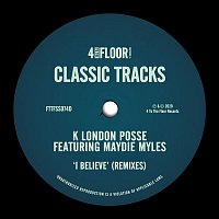 K London Posse – I Believe (feat. Maydie Myles) [Remixes]