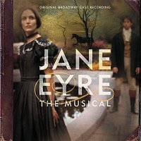 Original Broadway Cast of Jane Eyre: The Musical – Jane Eyre - Original Broadway Cast Recording