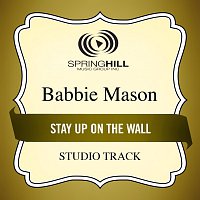 Babbie Mason – Stay Up On The Wall