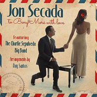 Jon Secada – To Beny Moré With Love (feat. The Charlie Sepulveda Big Band)