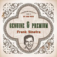 Frank Sinatra – Genuine and Premium