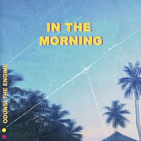 Odunsi (The Engine) – In The Morning