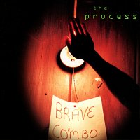 Brave Combo – The Process