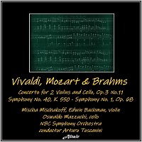 Mischa Mischakoff, Edwin Bachman, Oswaldo Mazzuchi, NBC Symphony Orchestra – Vivaldi, Mozart & Brahms: Concerto for 2 Violins and Cello, OP.3 NO.11 - Symphony NO. 40, K. 550 - Symphony NO. 1, OP. 68