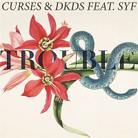 Curses, DKDS, SYF – Trouble
