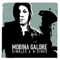 Mobina Galore – Singles & B-sides