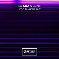 Beauz & Lenii – Not That Brave