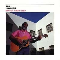 Ted Hawkins – Watch Your Step