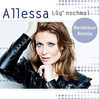 Allessa – Lug nochmal [Bertelson Remix]