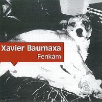 Xavier Baumaxa – Fenkám