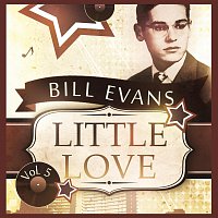 Bill Evans Trio, Bill Evans – Little Love Vol. 5