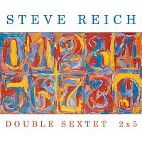 Steve Reich – Double Sextet/2x5