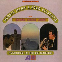 Herbie Mann, Joao Gilberto & Antonio Carlos Jobim – Recorded In Rio De Janerio