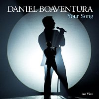 Daniel Boaventura – Your Song (Ao Vivo)
