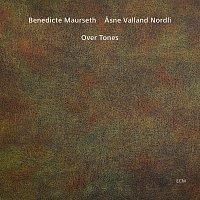 Benedicte Maurseth, Asne Valland Nordli – Over Tones