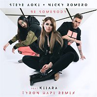 Steve Aoki & Nicky Romero, Kiiara – Be Somebody (Tyron Hapi Remix)