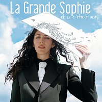 La Grande Sophie – Et Si C'Etait Moi