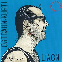 Ostbahn-Kurti & Die Chefpartie – Liagn & Lochn [frisch gemastert]