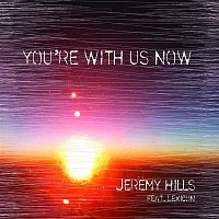 Jeremy Hills – You're With Us Now (Radio Edit)