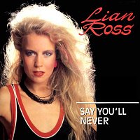 Lian Ross – Say You’ll Never (Radio Edit)