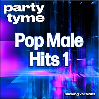 Pop Male Hits 1 - Party Tyme [Backing Versions]