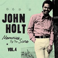John Holt – Memories By The Score Vol. 4