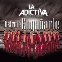 La Adictiva Banda San José de Mesillas – Disfruté Enganarte