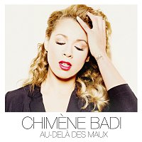 Chimene Badi – Au dela des maux