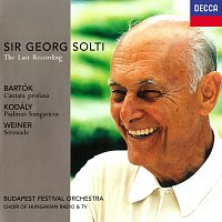 Sir Georg Solti, Budapest Festival Orchestra – The Last Recording - Bartók: Cantata Profana / Kodály: Psalmus Hungaricus / Weiner: Serenade