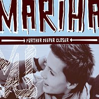 Mariha – Further Deeper Closer
