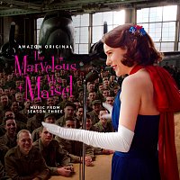 Různí interpreti – The Marvelous Mrs. Maisel: Season 3 [Music From The Amazon Original Series]
