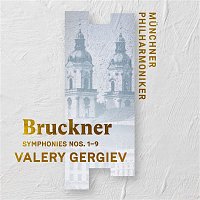 Munchner Philharmoniker & Valery Gergiev – Bruckner: Symphonies Nos. 1 - 9 (Live)