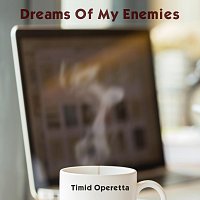 Dreams Of My Enemies