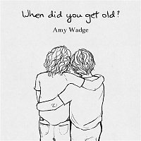 Amy Wadge – When Did You Get Old? - EP