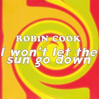 Robin Cook – I Won't Let The Sun Go Down