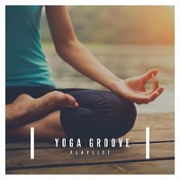 Různí interpreti – Yoga Groove Playlist