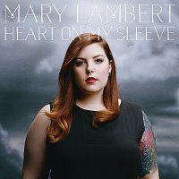Mary Lambert – Heart On My Sleeve