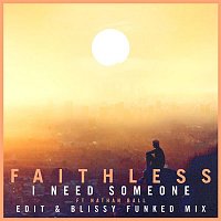 Faithless – I Need Someone (feat. Nathan Ball)