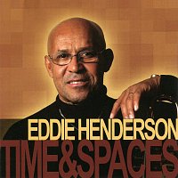Eddie Henderson – Time & Spaces