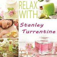 Stanley Turrentine – Relax with