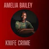 Amelia Bailey – Knife Crime