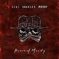 Jimi Charles Moody – House Of Moody