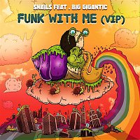 Snails – Funk With Me (feat. Big Gigantic) [VIP]