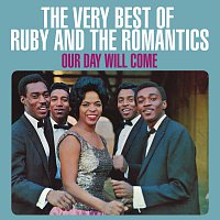 Přední strana obalu CD Our Day Will Come: The Very Best Of Ruby And The Romantics