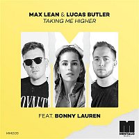 Max Lean & Lucas Butler – Taking Me Higher (feat. Bonny Lauren)