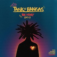 Tank And The Bangas – The Heart