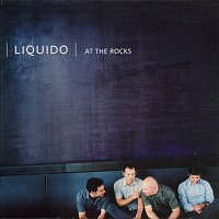 Liquido – At The Rocks