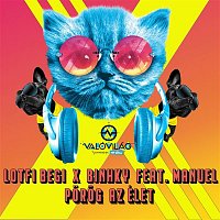 Lotfi Begi & Binhky – Porog az élet (Való Világ powered by Big Brother) [feat. Manuel]